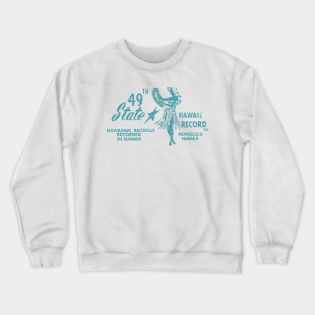 49th State Hawaii Record Company Crewneck Sweatshirt by MindsparkCreative